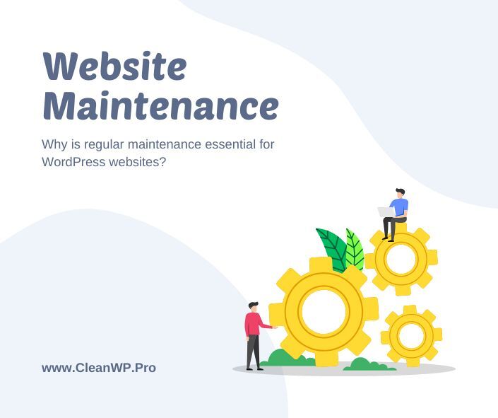 Why WordPress website need regular maintenance?